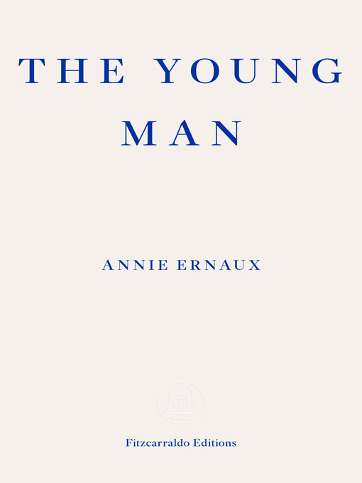 Title details for The Young Man by Annie Ernaux - Wait list